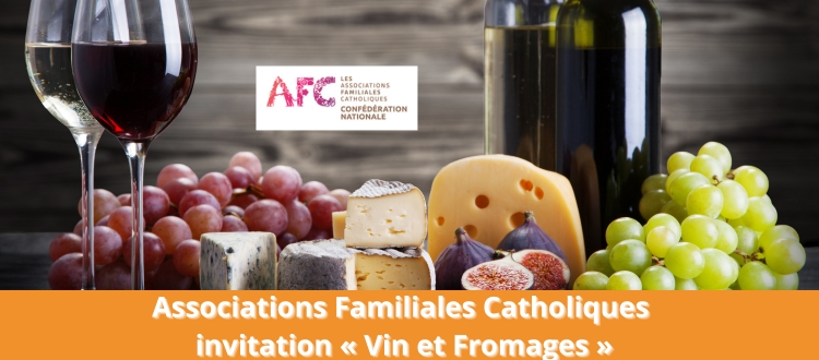 Associations Familiales Catholiques invitation « Vin et Fromages » 